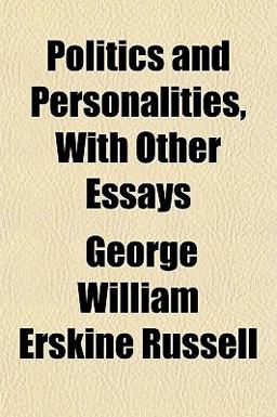Politics and Personalities, with Other Essays