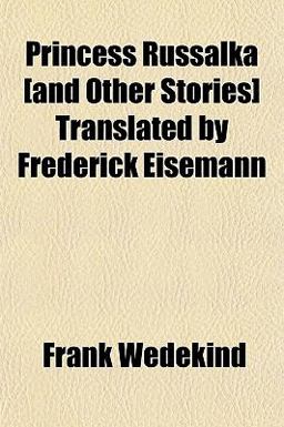 Princess Russalka [and Other Stories] Translated by Frederick Eisemann