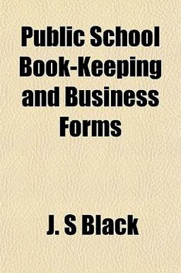 Public School Book-Keeping and Business Forms