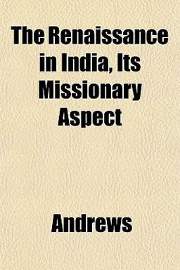 The Renaissance in India, Its Missionary Aspect