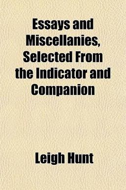 Essays and Miscellanies, Selected from the Indicator and Companion