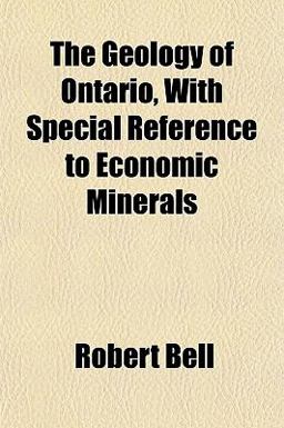 The Geology of Ontario, with Special Reference to Economic Minerals
