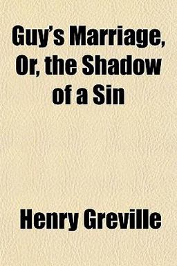 Guy's Marriage, or, the Shadow of a Sin