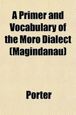 A Primer and Vocabulary of the Moro Dialect