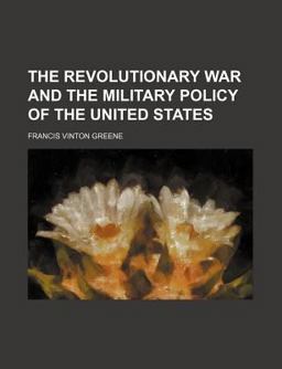 The Revolutionary War and the Military Policy of the United States