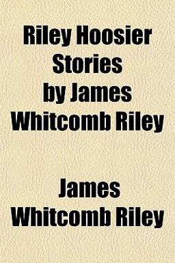 Riley Hoosier Stories by James Whitcomb Riley