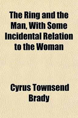 The Ring and the Man, with Some Incidental Relation to the Woman