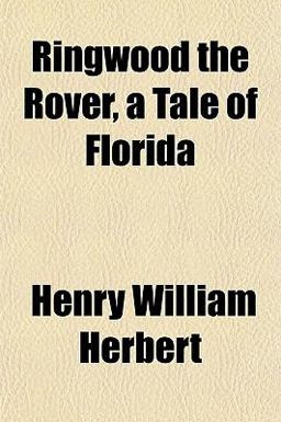 Ringwood the Rover, a Tale of Florid