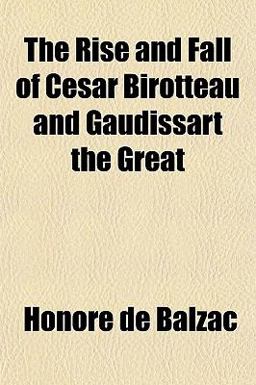 The Rise and Fall of Cesar Birotteau and Gaudissart the Great