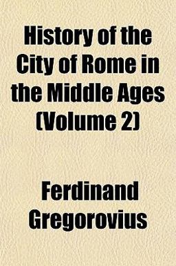 History of the City of Rome in the Middle Ages