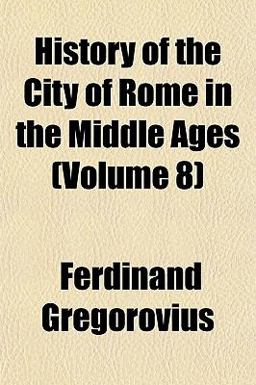 History of the City of Rome in the Middle Ages
