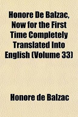 Honoré de Balzac, Now for the First Time Completely Translated into English