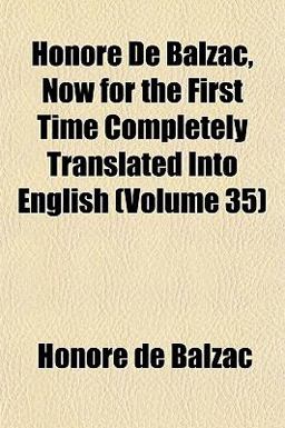 Honoré de Balzac, Now for the First Time Completely Translated into English