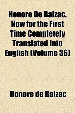 Honoré de Balzac, Now for the First Time Completely Translated into English