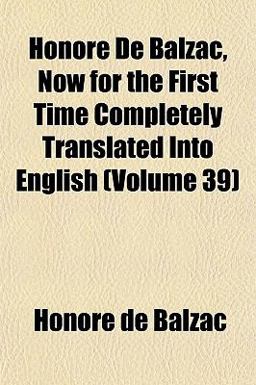 Honoré de Balzac, Now for the First Time Completely Translated into English