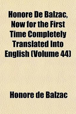 Honoré de Balzac, Now for the First Time Completely Translated into English