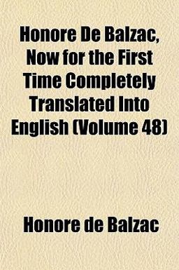 Honoré de Balzac, Now for the First Time Completely Translated into English