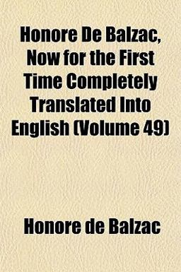 Honoré de Balzac, Now for the First Time Completely Translated into English