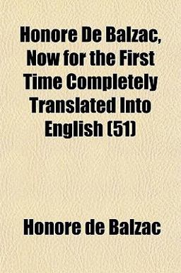 Honoré de Balzac, Now for the First Time Completely Translated into English