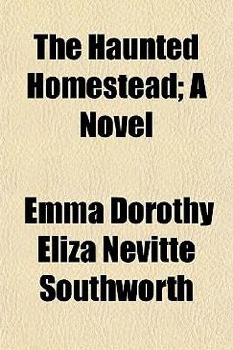 The Haunted Homestead; a Novel