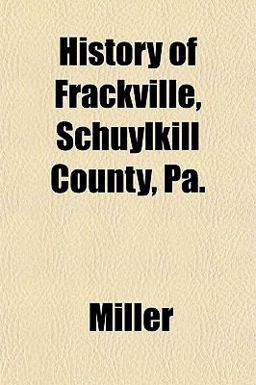 History of Frackville, Schuylkill County, Pa History of Frackville, Schuylkill County, Pa