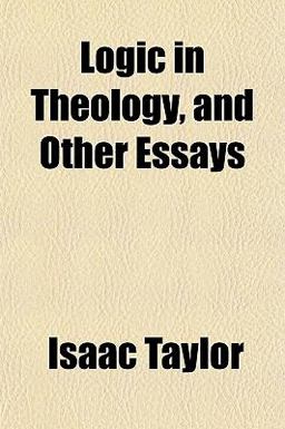 Logic in Theology, and Other Essays