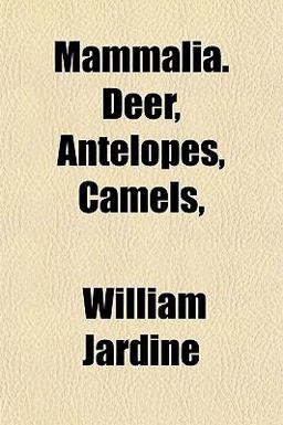 Mammalia Deer, Antelopes, Camels