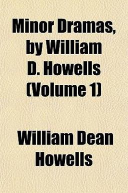 Minor Dramas by William D. Howells