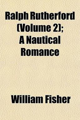 Ralph Rutherford; a Nautical Romance