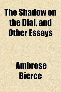 The Shadow on the Dial, and Other Essays
