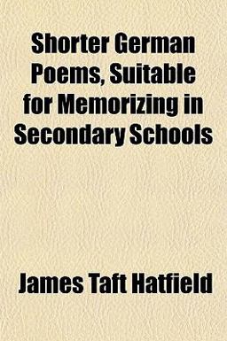 Shorter German Poems, Suitable for Memorizing in Secondary Schools