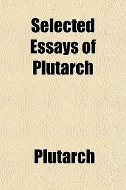 Selected Essays of Plutarch