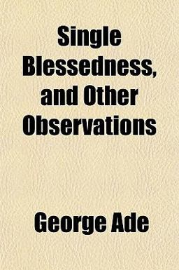 Single Blessedness, and Other Observations