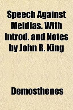 Speech Against Meidias with Introd and Notes by John R King