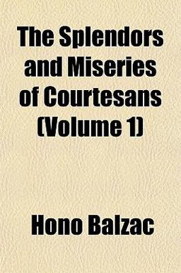 The Splendors and Miseries of Courtesans