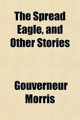 The Spread Eagle, and Other Stories