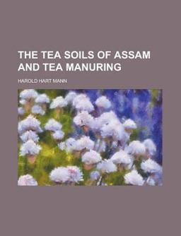 The Tea Soils of Assam and Tea Manuring