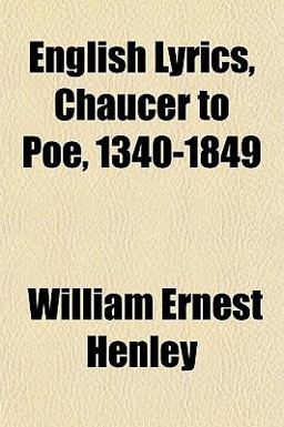 English Lyrics, Chaucer to Poe, 1340-1849