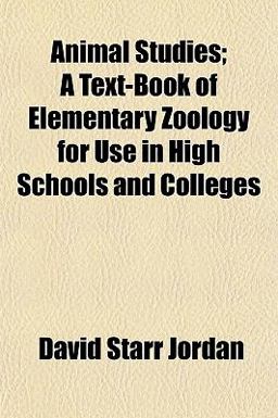 Animal Studies; a Text-Book of Elementary Zoology for Use in High Schools and Colleges