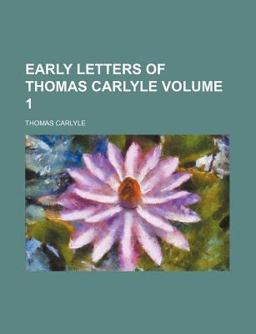 Early Letters of Thomas Carlyle