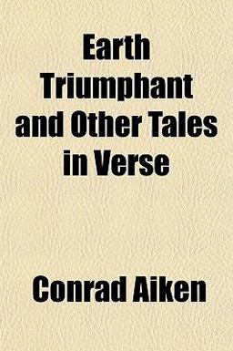 Earth Triumphant and Other Tales in Verse