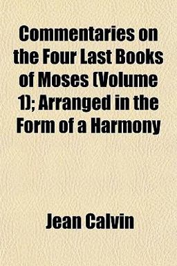 Commentaries on the Four Last Books of Moses; Arranged in the Form of a Harmony