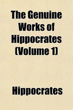 The Genuine Works of Hippocrates