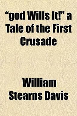 God Wills It! a Tale of the First Crusade God Wills It! a Tale of the First Crusade