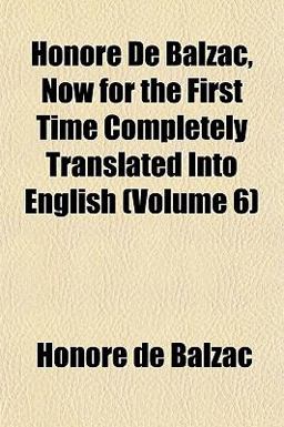 Honoré de Balzac, Now for the First Time Completely Translated into English