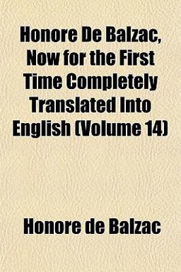 Honoré de Balzac, Now for the First Time Completely Translated into English