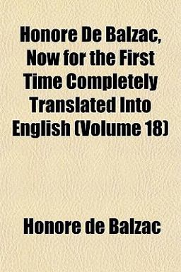 Honoré de Balzac, Now for the First Time Completely Translated into English