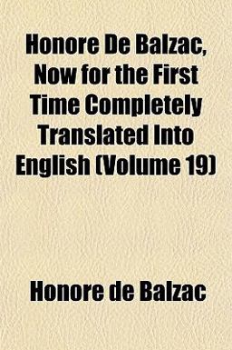 Honoré de Balzac, Now for the First Time Completely Translated into English