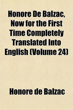 Honoré de Balzac, Now for the First Time Completely Translated into English