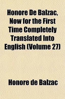 Honoré de Balzac, Now for the First Time Completely Translated into English